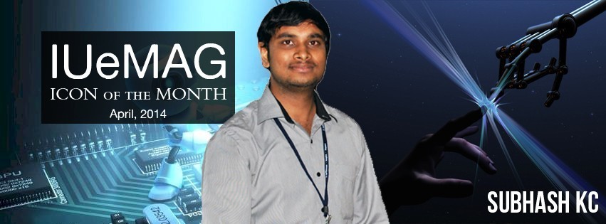Subhash KC, IUeMag ICON of the MONTH April 2014