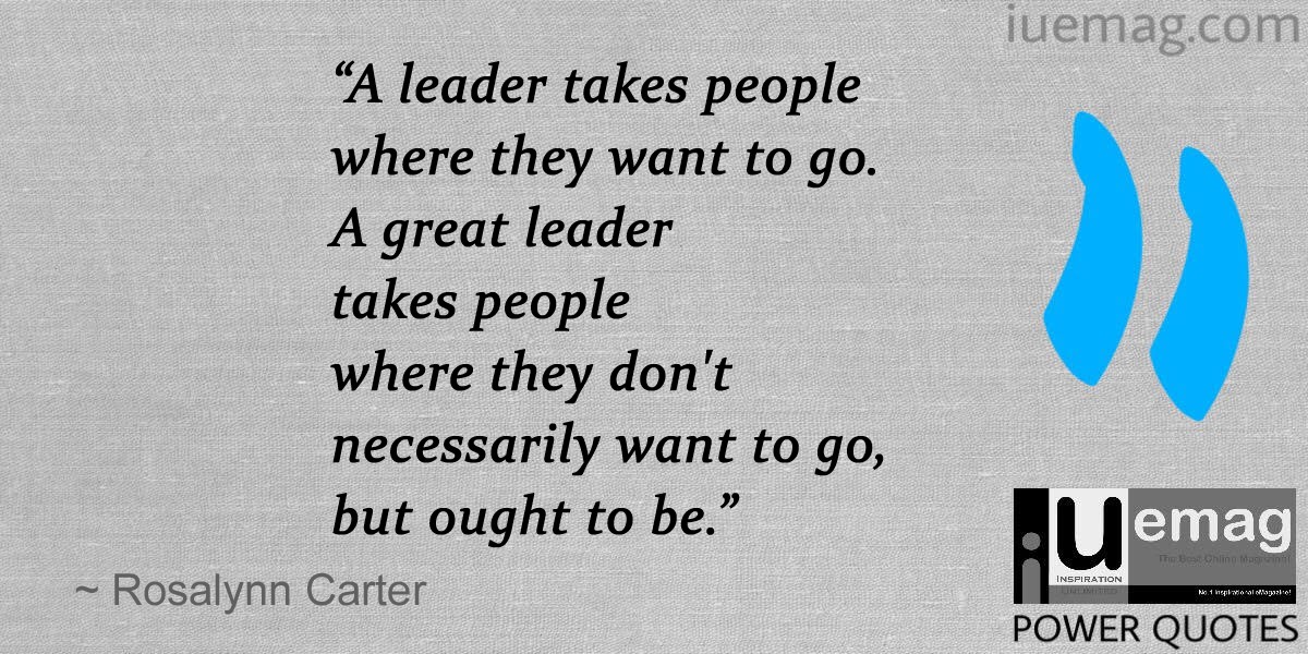 Rosalynn Carter Quotes: What It Takes To Be A Leader