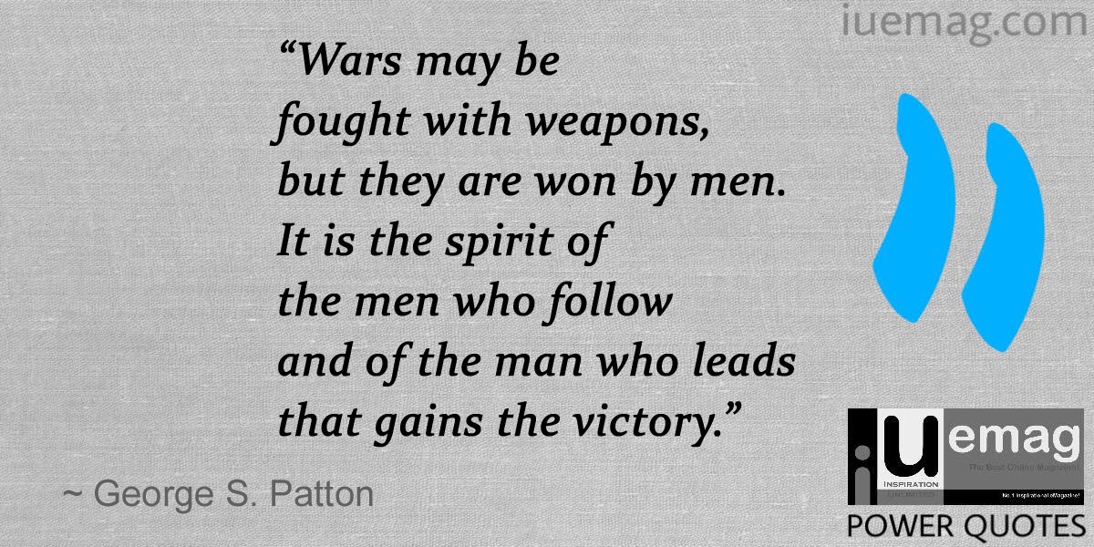 George S. Patton Quotes To Lead Your People Right