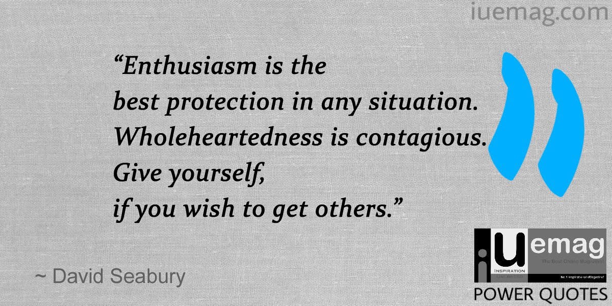 Influential Quotes: To Be More Enthusiastic