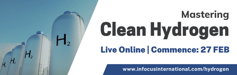 Clean Hydrogen Masterclass by Infocus International