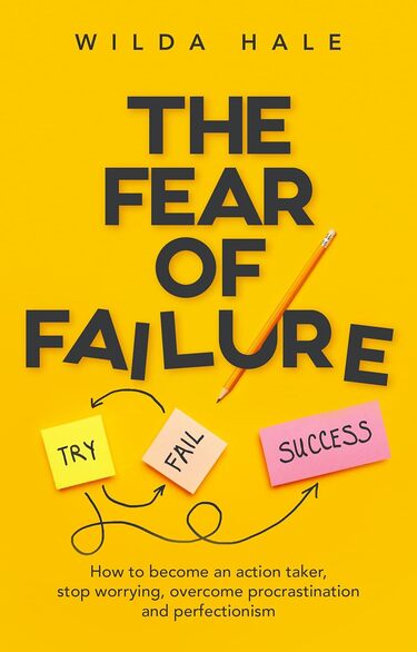 The Fear of Failure-How to Deal with Failure and Navigate Life's Hurdles The Fear of Failure-How to Deal with Failure and Navigate Life's Hurdles