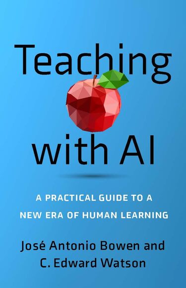 Teaching with AI A Practical Guide to a New Era of Human Learning- AI in Education Books Teaching with AI A Practical Guide to a New Era of Human Learning- AI in Education Books