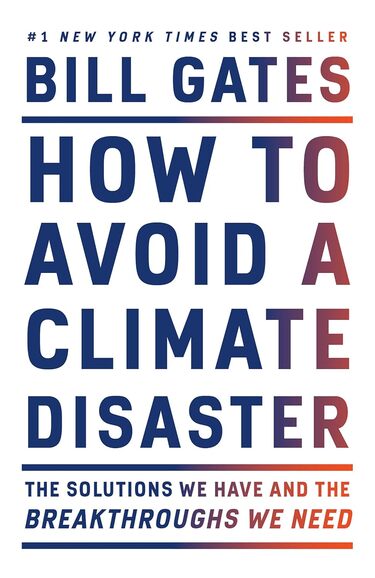 How to Avoid a Climate Disaster The Solutions We Have and the Breakthroughs We Need-Climate-change-books