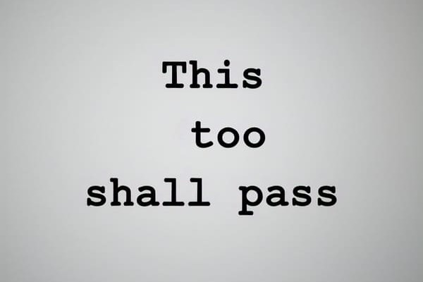 This Too Shall Pass