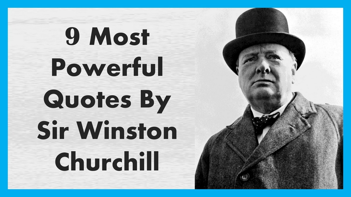 9 Most Powerful Quotes By Sir Winston Churchill