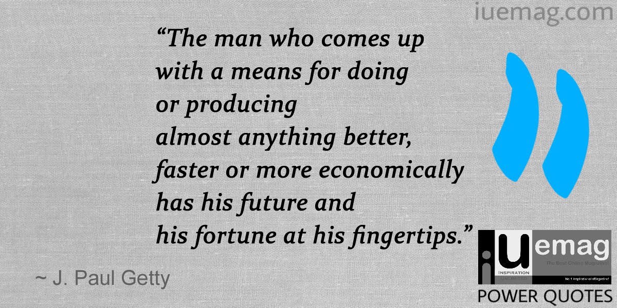 Quotes By J. Paul Getty To Build Your Wealth
